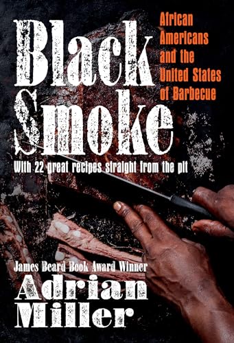 Black Smoke : African Americans and the United States of Barbecue