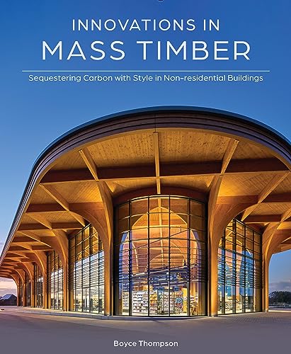 Innovations in Mass Timber : Sequestering Carbon with Style in Commercial Buildings