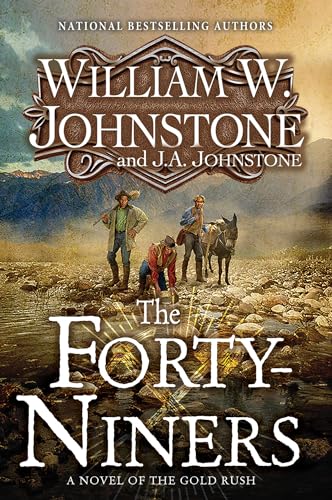 The Forty-Niners #1: A Novel of the Gold Rush