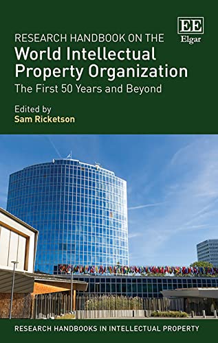 Research Handbook on the World Intellectual Property Organization : The First 50 Years and Beyond