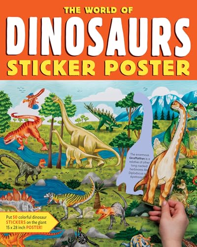The World of Dinosaurs Sticker Poster : Includes a Big 15" x 38" Poster, 50 Colorful Stickers, and Fun Facts