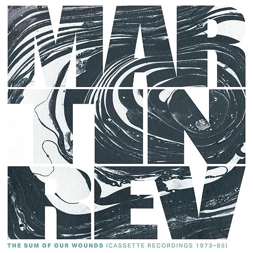 Album cover for Martin Rev’s “The Sum Of Our Wounds” with abstract swirls.