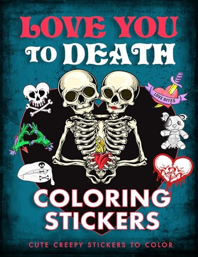 Love You to Death Coloring Stickers : Cute Creepy Stickers to Color