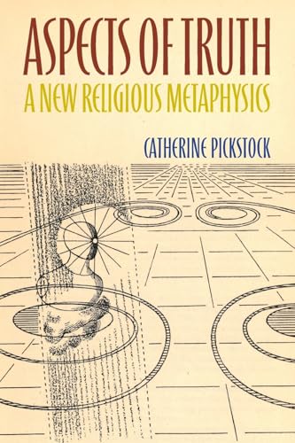 Aspects of Truth : A New Religious Metaphysics