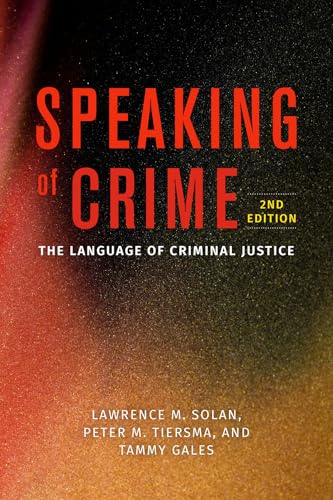 Speaking of Crime : The Language of Criminal Justice