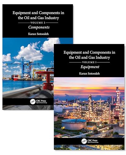 Equipment and Components in the Oil and Gas Industry : A Two Volume Set