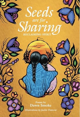 Seeds are for Sharing : Reclaiming Spirit