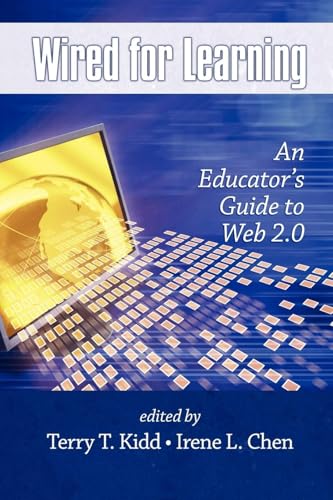 Wired for Learning : An Educators Guide to Web 2.0