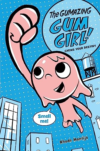 The Gumazing Gum Girl! : Book 1: Chews Your Destiny