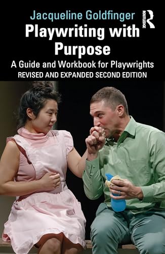 Playwriting with Purpose : A Guide and Workbook for Playwrights