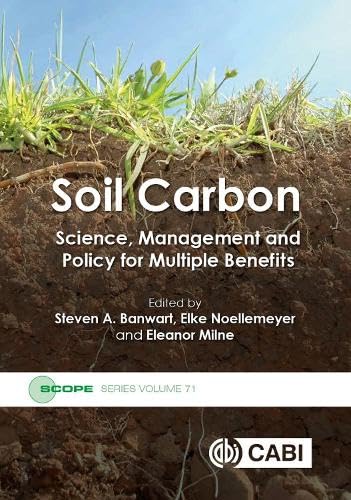 Soil Carbon : Science, Management and Policy for Multiple Benefits
