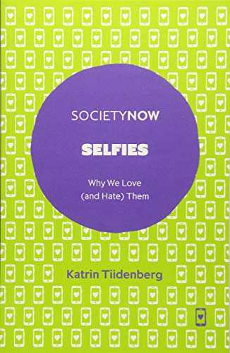 Selfies: Why We Love (and Hate) Them (SocietyNow)