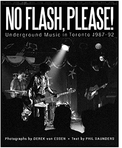 No Flash, Please! : Underground Music in Toronto, 1987-92