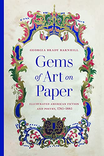 Gems of Art on Paper : Illustrated American Fiction and Poetry, 1785-1885