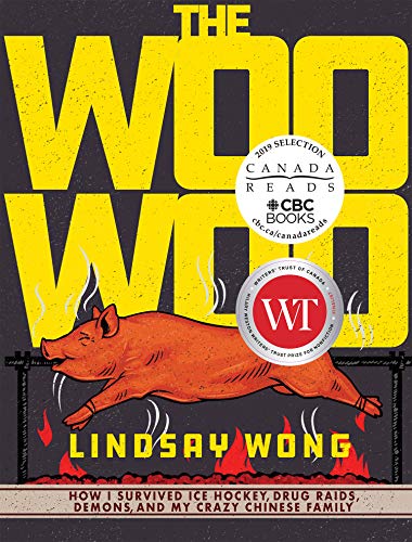 Woo-Woo, The: How I Survived Ice Hockey, Drug Raids, Demons, and My Crazy Chinese Family