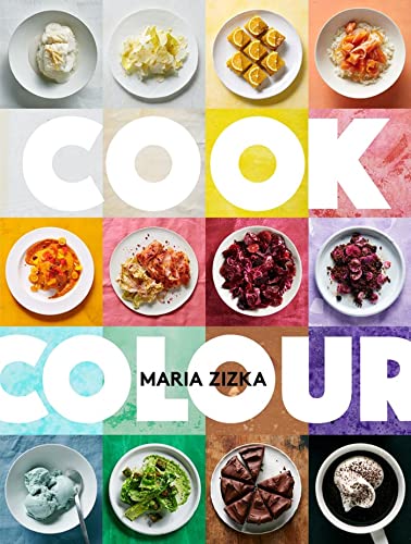 Cook Colour : A Rainbow of 100 Recipes