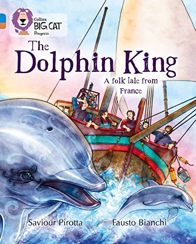 The Dolphin King : Band 04 Blue/Band 12 Copper