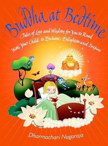 Buddha at Bedtime : Tales of Love and Wisdom for You to Read with Your Child to Enchant Enlighten and Inspire