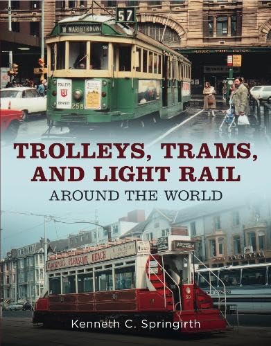 Trolleys, Trams, and Light Rail Around the World