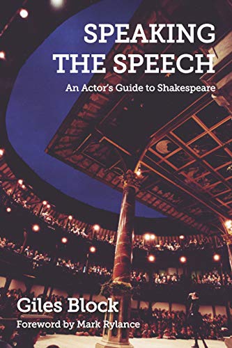 Speaking the Speech : An Actor's Guide to Shakespeare