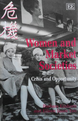 Women and Market Societies: Crisis and Opportunity