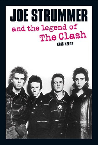 Joe Strummer and the Legend of the "Clash"