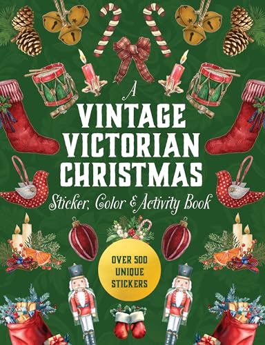 A Vintage Victorian Christmas Sticker, Color & Activity Book : Over 500 Unique Stickers