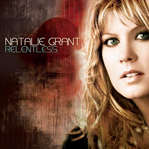 Natalie Grant "Relentless" CD cover featuring a portrait of the singer.