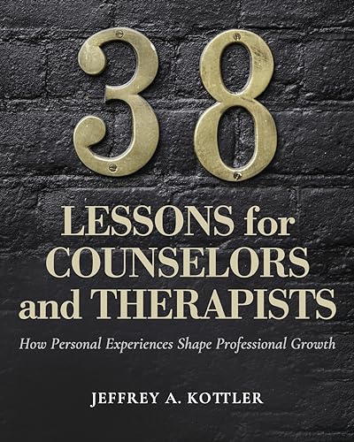 38 Lessons for Counselors and Therapists : How Personal Experiences Shape Professional Growth