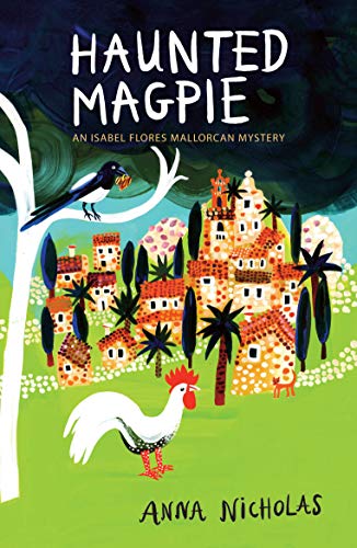 Haunted Magpie: An Isabel Flores Mallorcan Mystery