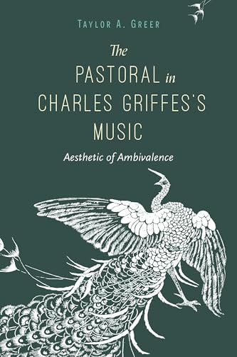 The Pastoral in Charles Griffes's Music : Aesthetic of Ambivalence