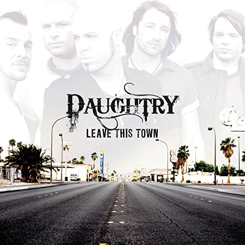Daughtry album cover, "Leave This Town," featuring band members and a desert road.
