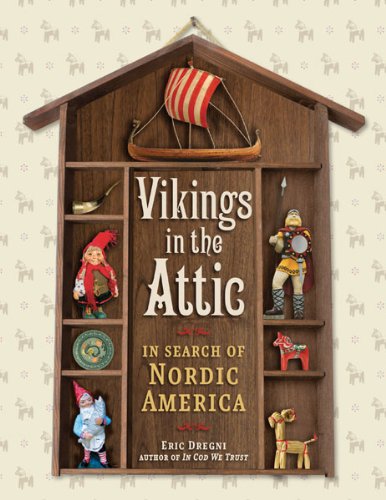 Vikings in the Attic : In Search of Nordic America