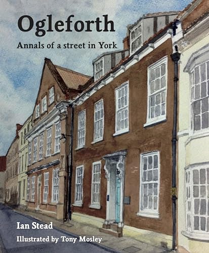 Ogleforth : Annals of a Street in York