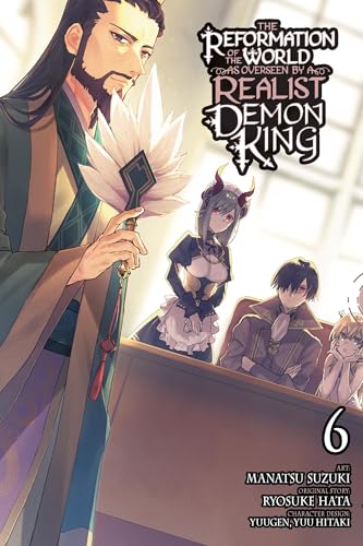 The Reformation of the World as Overseen by a Realist Demon King, Vol. 6 (manga)