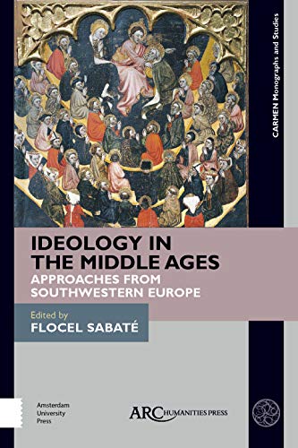 Ideology in the Middle Ages : Approaches from Southwestern Europe