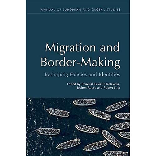 Migration and Border-Making : Reshaping Policies and Identities
