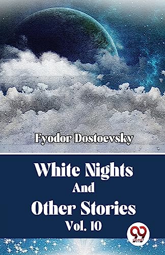 White Nights And Other Stories Vol. 10