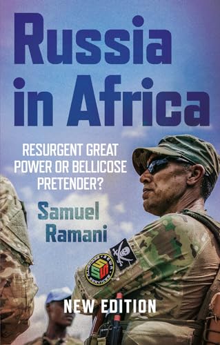 Russia in Africa : Resurgent Great Power or Bellicose Pretender?