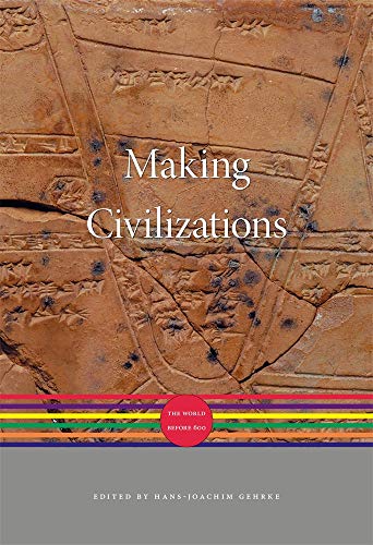 Making Civilizations: The World before 600: 1 (A History of the World)