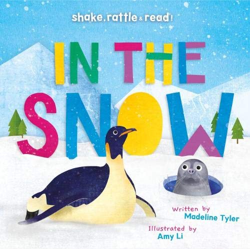 In the Snow (Shake, Rattle & Read!)