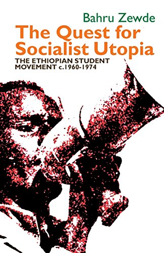 The Quest for Socialist Utopia: The Ethiopian Student Movement