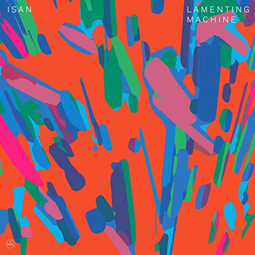 CD cover for Isan’s “Lamenting Machine” with abstract, colorful brushstrokes.