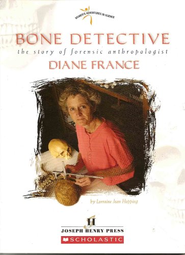 Bone Detective : The Story of Forensic Anthropologist Diane France