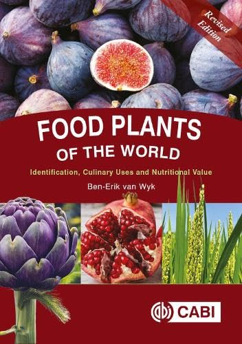 Food Plants of the World : Identification, Culinary Uses and Nutritional Value