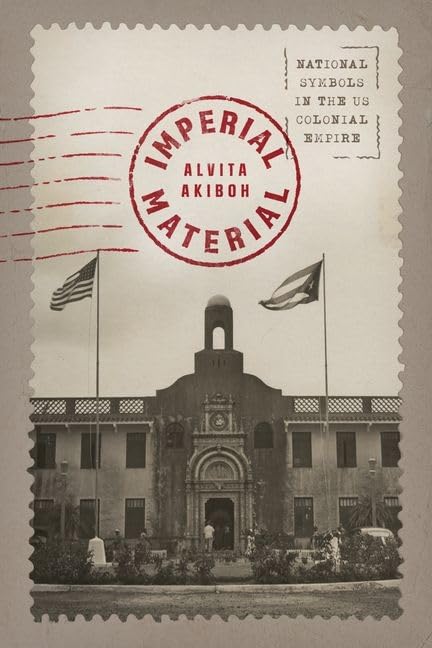 Imperial Material : National Symbols in the US Colonial Empire