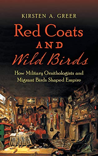 Red Coats and Wild Birds: How Military Ornithologists and Migrant Birds Shaped Empire (Flows, Migrations, and Exchanges)
