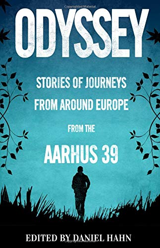 Odyssey: Stories of Journeys from Around Europe by the Aarhus 39