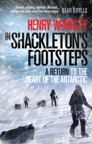 In Shackleton's Footsteps: A Return to the Heart of the Antarctic