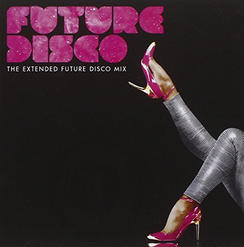 CD cover for āFuture Discoā featuring legs in silver leggings and pink heels.